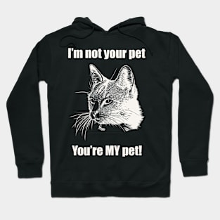 You're MY pet! Hoodie